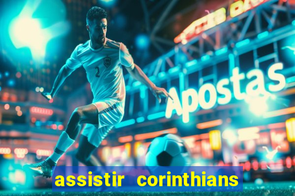 assistir corinthians no futemax